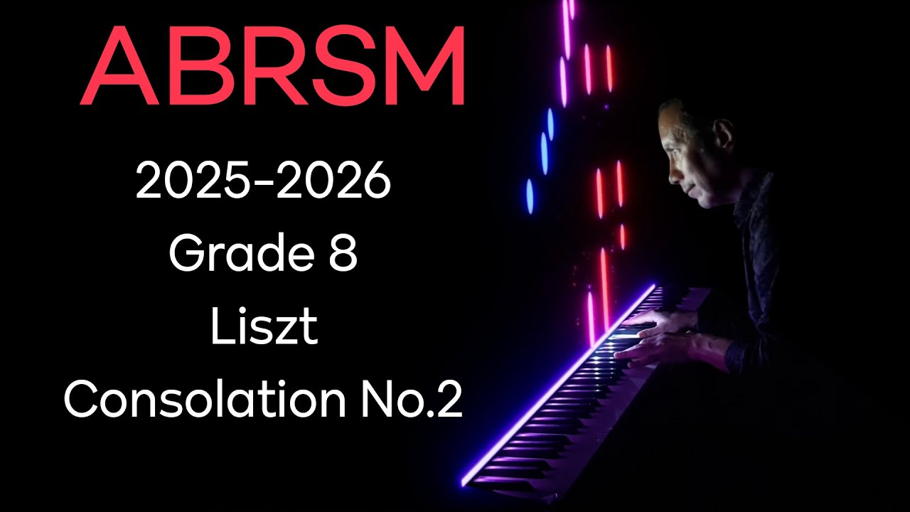 ABRSM- Liszt Consolation No.2- 2025-2026 Grade 8 Piano