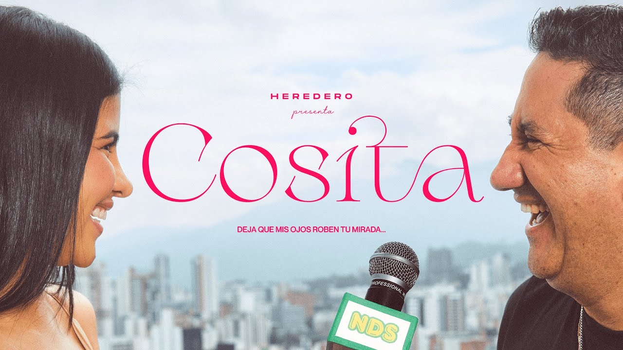 HEREDERO - Cosita (Video Oficial)