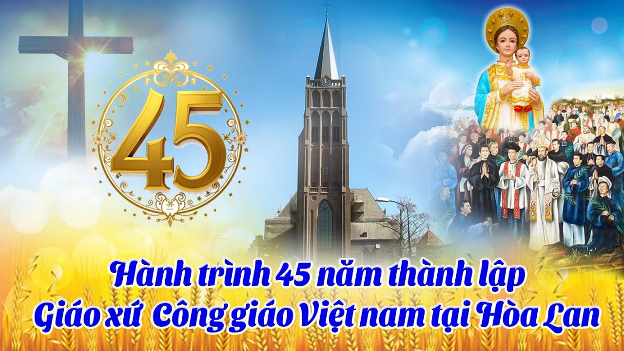 Hành trình 45 năm thành lập Giáo xứ Công giáo Việt nam tại Hòa Lan.