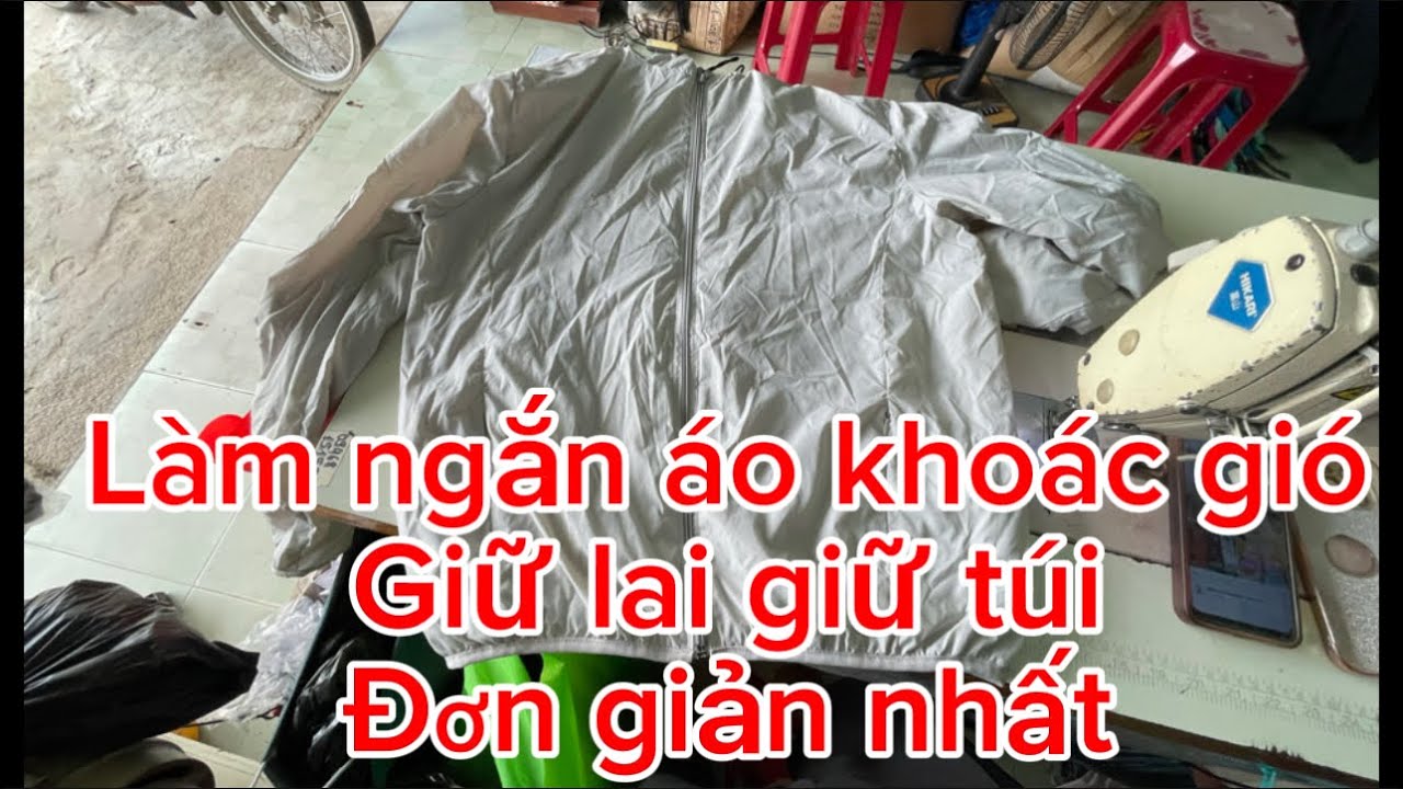 Cách cắt ngắn áo khoác gió đơn giản nhất,cách cắt ngắn áo khoác gió đơn giản nhất giữ lai và túi 