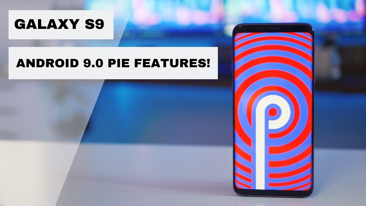 Galaxy S9 Android 9.0 Pie Update - 7 Cool New Features!
