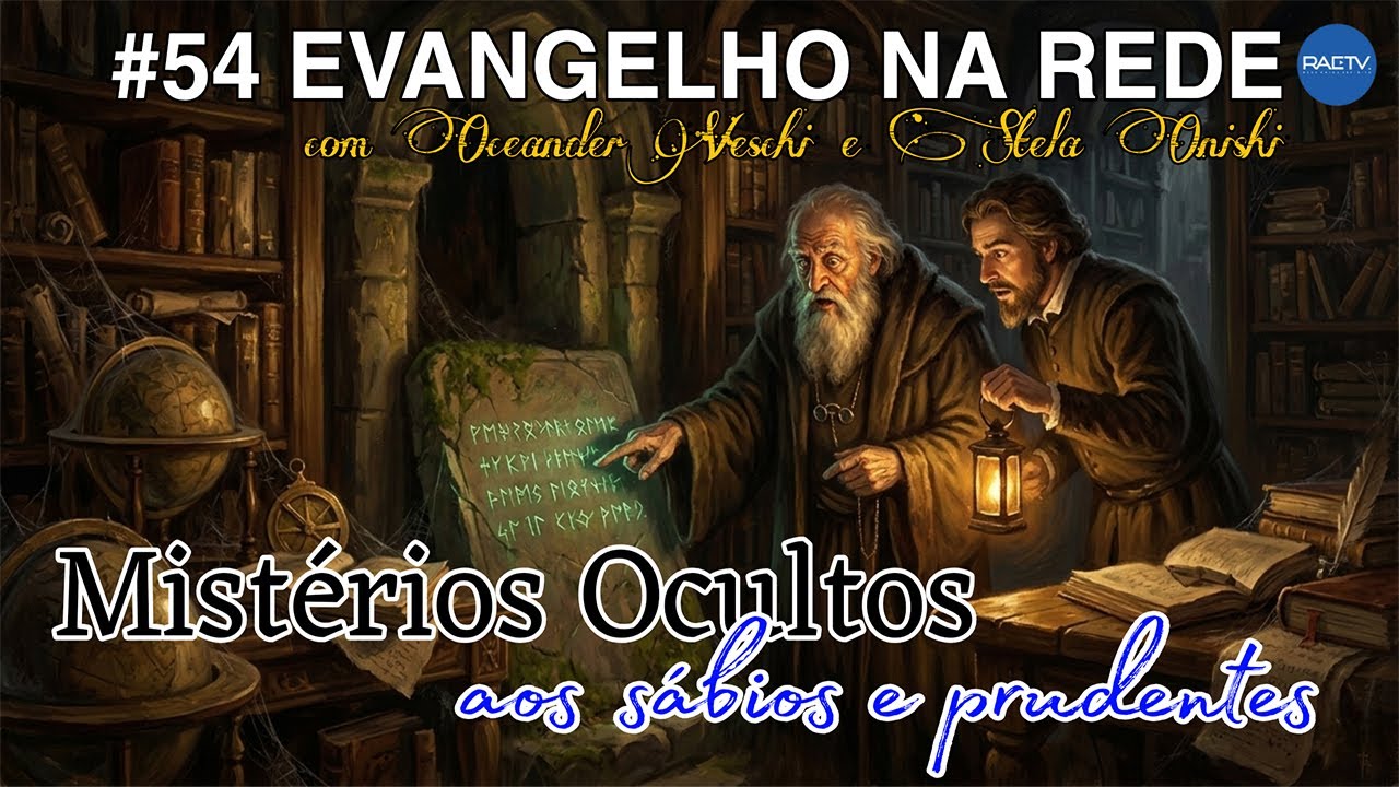#54 Evangelho Na Rede – Mistérios Ocultos Aos Sábios E Prudentes – Com Oceander e Stela