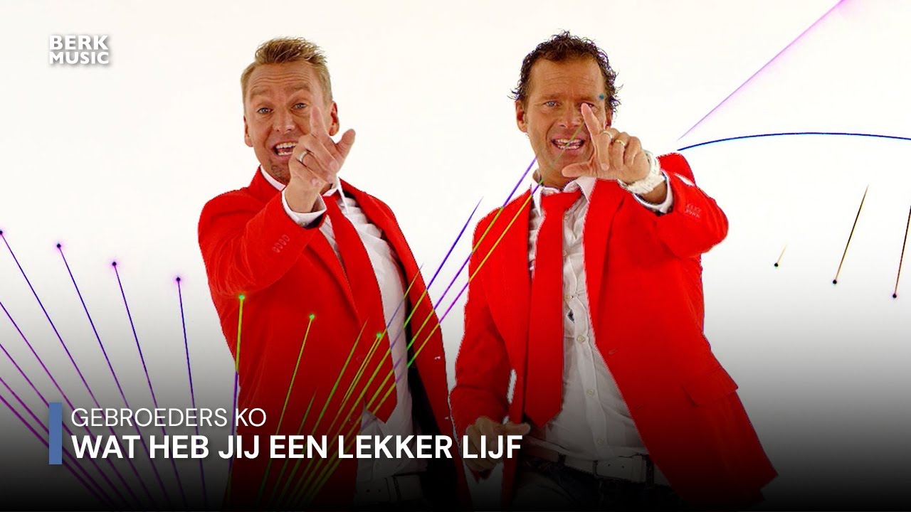 Gebroeders Ko - Wat Heb Jij Een Lekker Lijf