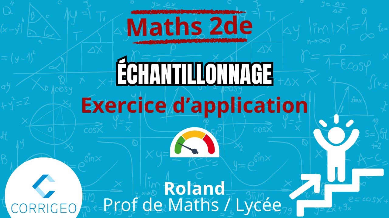 Mathématiques seconde/ Exercice difficulté ⭐ - Chapitre 11 : Echantillonnage.