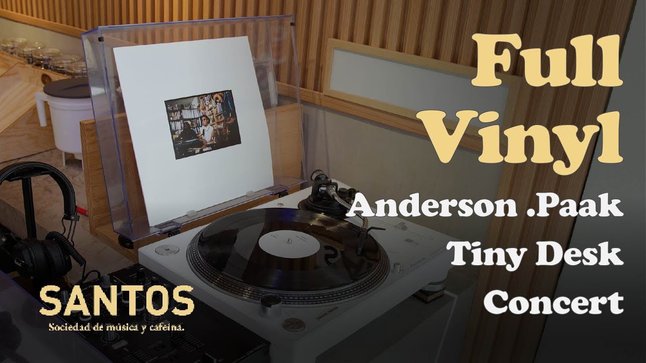 Anderson .Paak - Tiny Desk Concert  FULL VINYL | SANTOS ALBUMS