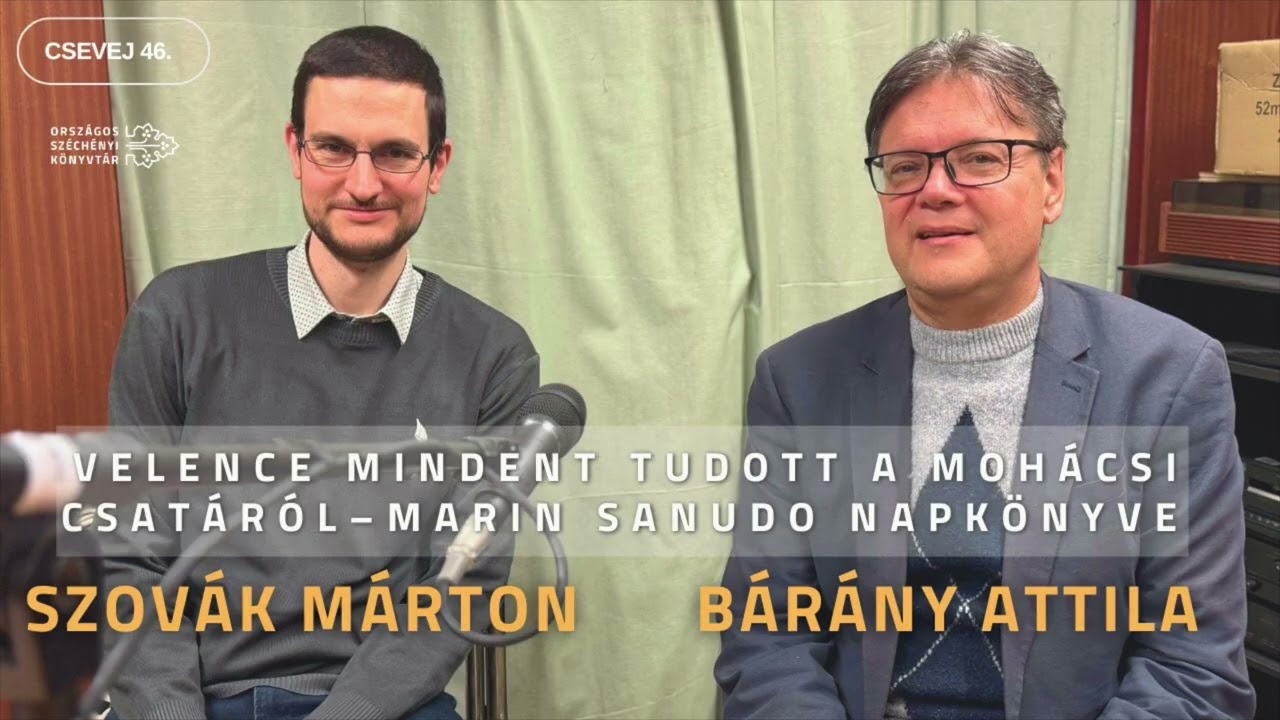 Velence mindent tudott a mohácsi csatáról – Marin Sanudo napkönyve #CSEVEJ 46