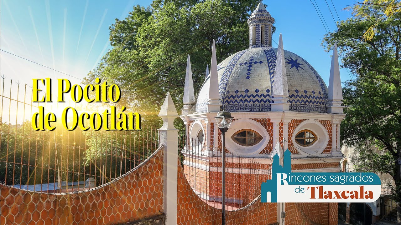 Rincones Sagrados de Tlaxcala | Capilla del Pocito de Agua Santa
