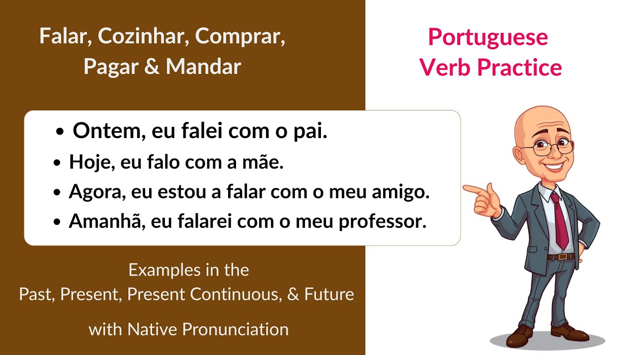 Portuguese Verb Practice:  Real-life sentences in past, present and future | Falar, Cozinhar, etc.