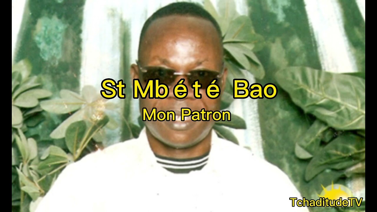 St Mbété Bao - Mon Patron