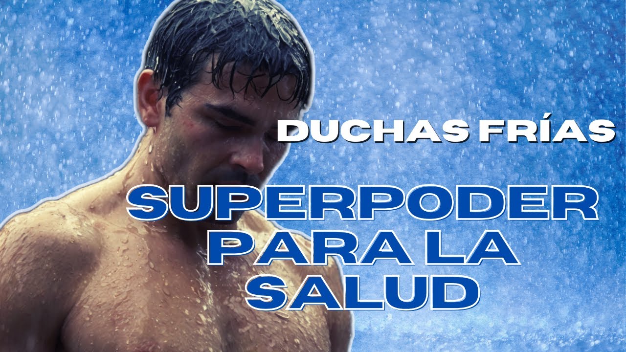 Duchas fr&iacute;as: Superpoder para  la salud