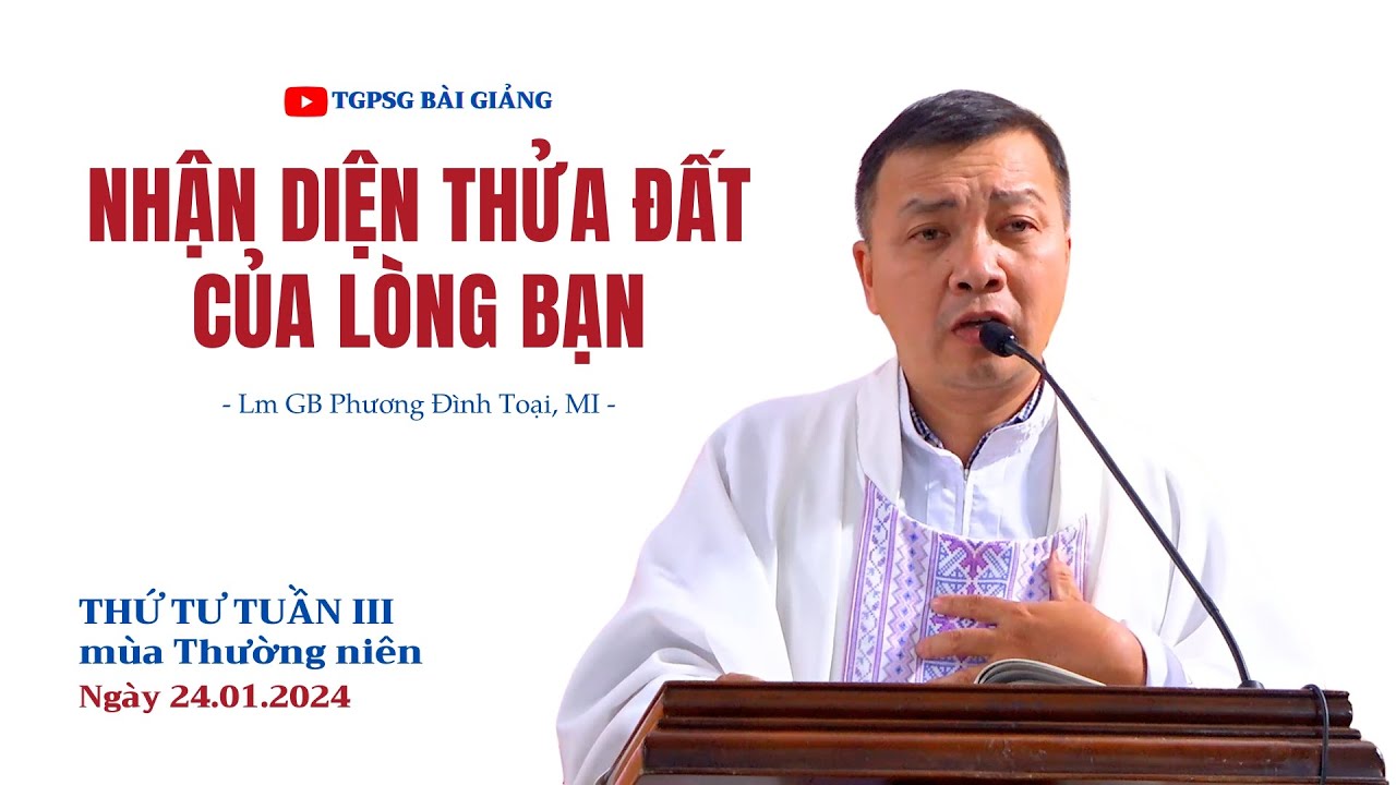 Nhận diện thửa đất của lòng bạn - Lm GB Phương Đình Toại, MI | Thứ Tư tuần III TN