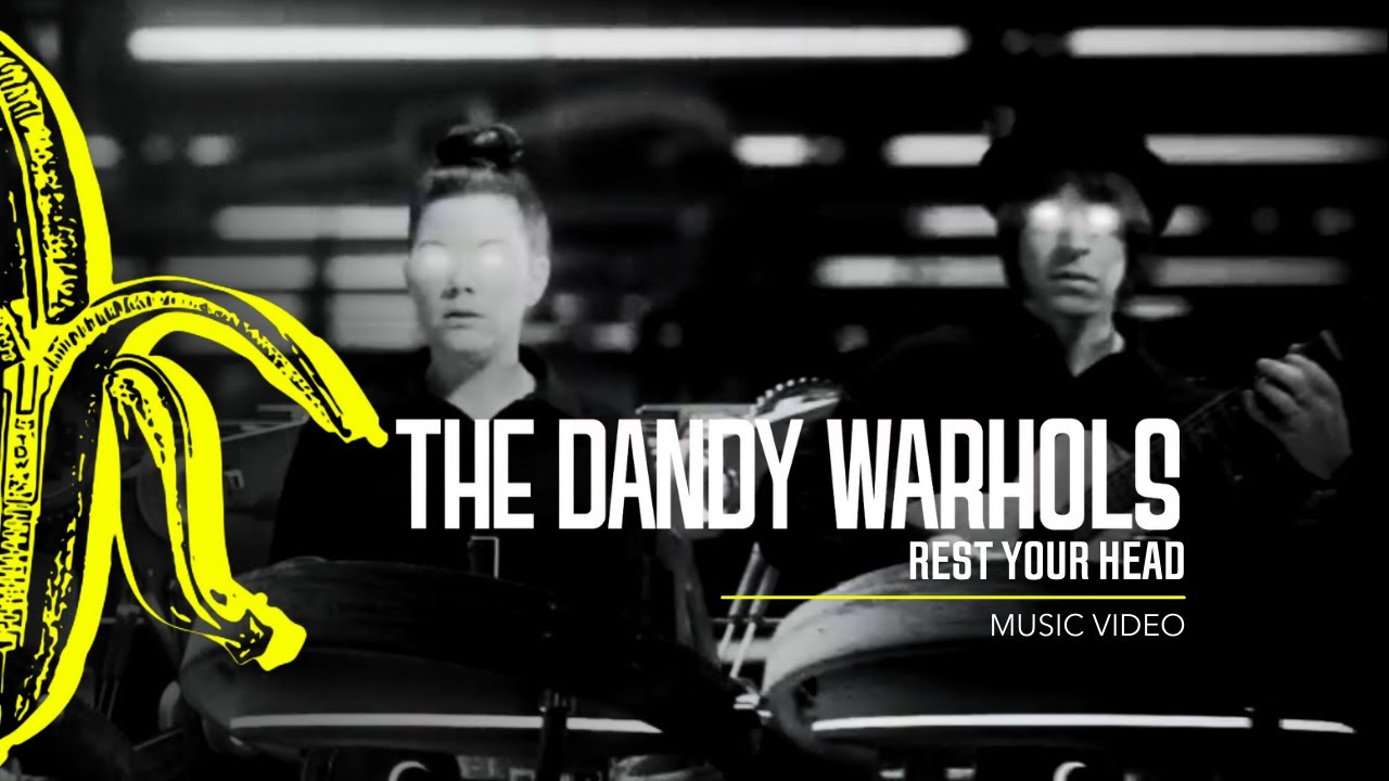 The Dandy Warhols - Rest Your Head