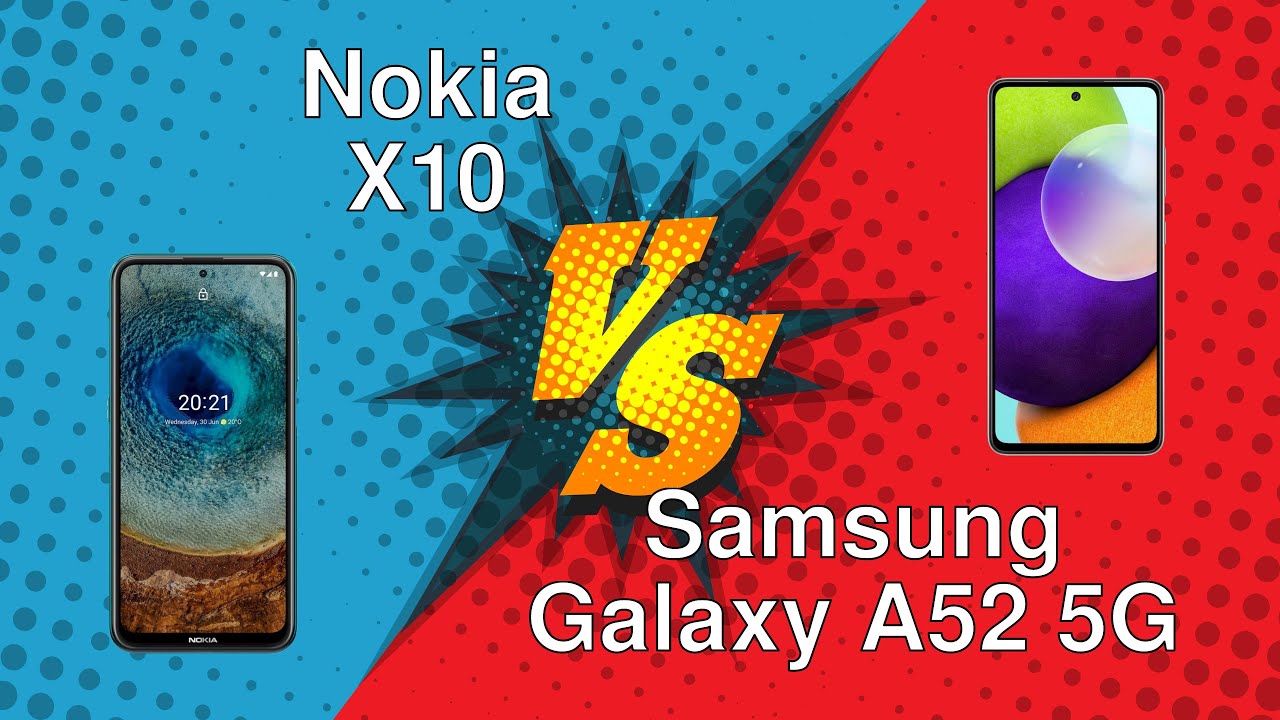 Nokia X10 vs Samsung Galaxy A52 5G