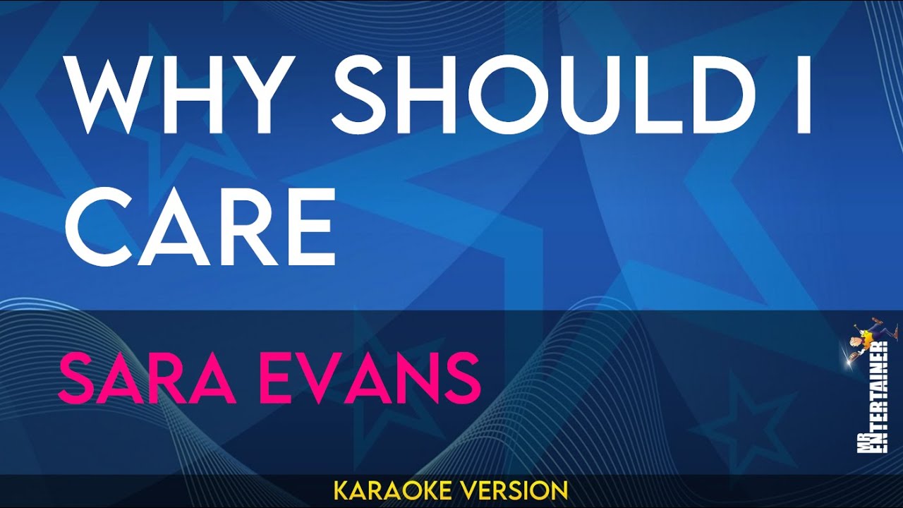 Why Should I Care - Sara Evans (KARAOKE)