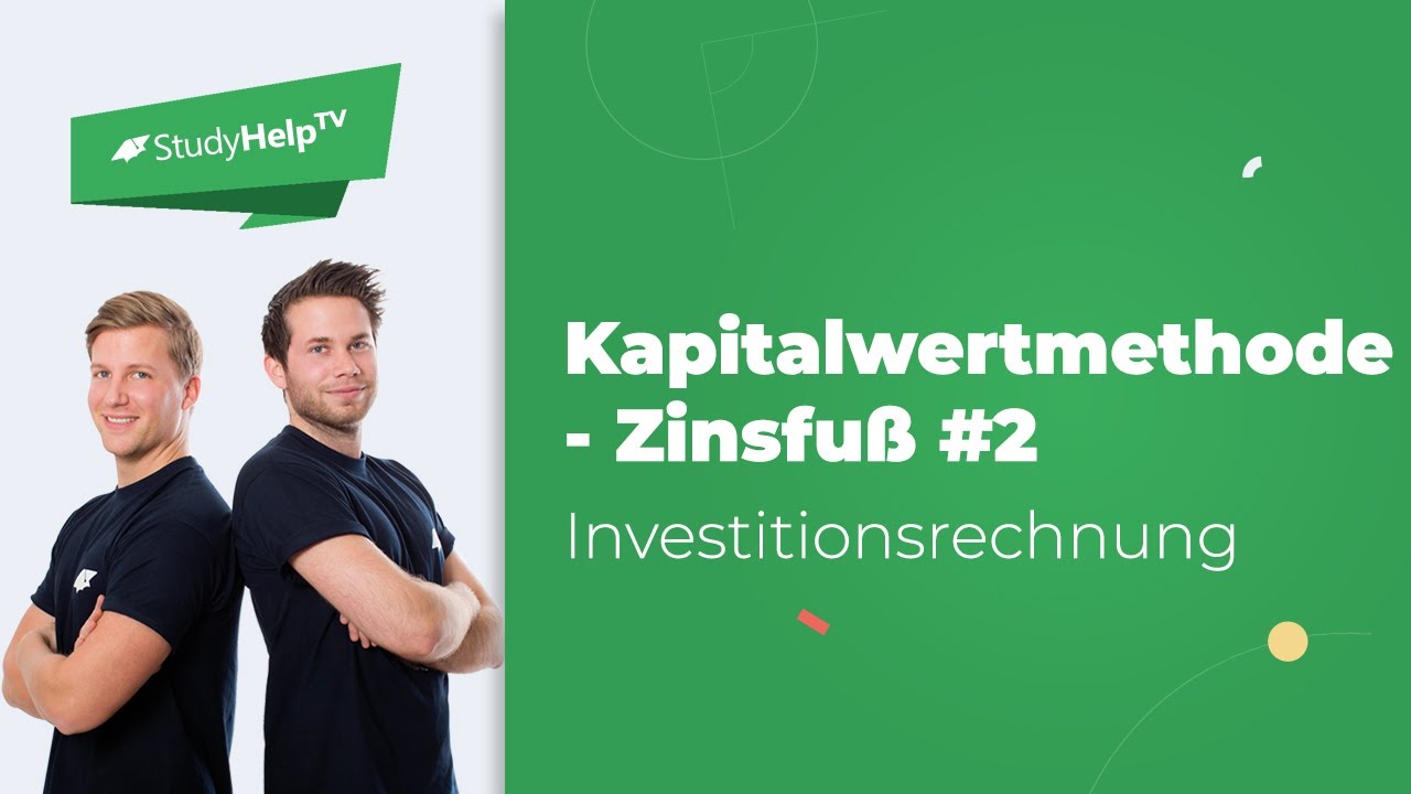Kapitalwertmethode - Interner Zinsfuß #3 |StudyHelp