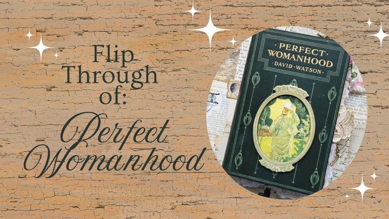 FLIP THROUGH: Perfect Womanhood, 1906 (SOLD)