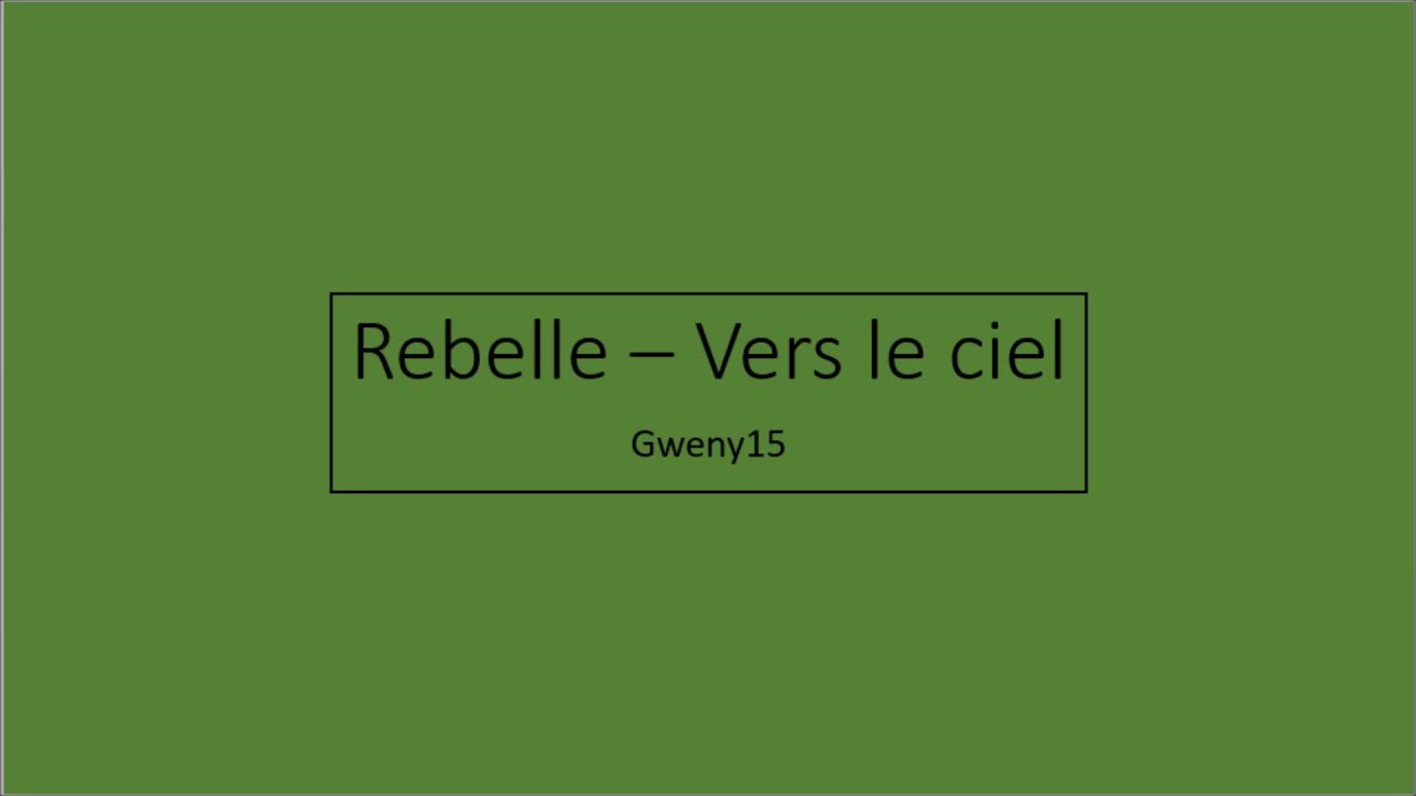 Rebelle - Vers le ciel - Lyrics