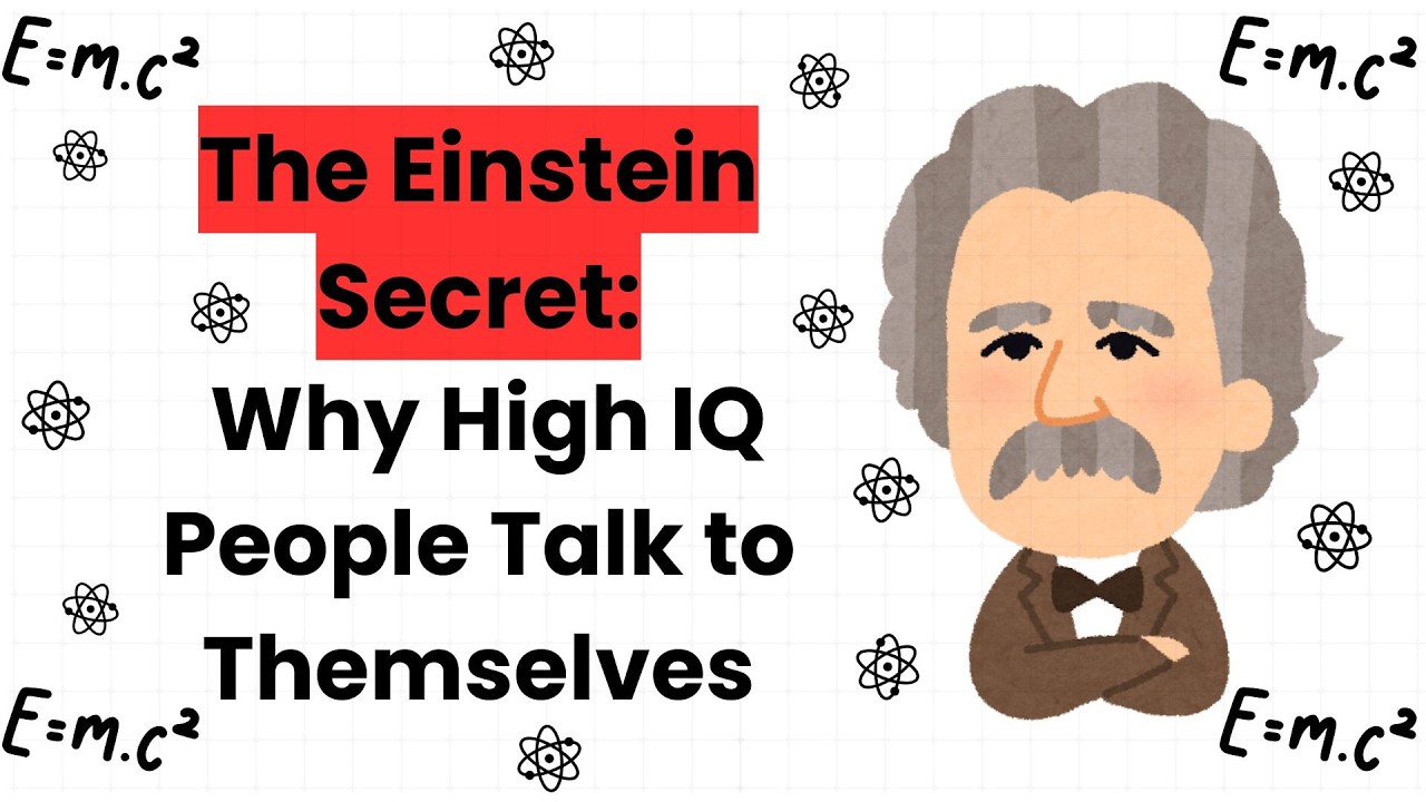 The Einstein Secret Why High IQ People Talk to Themselves