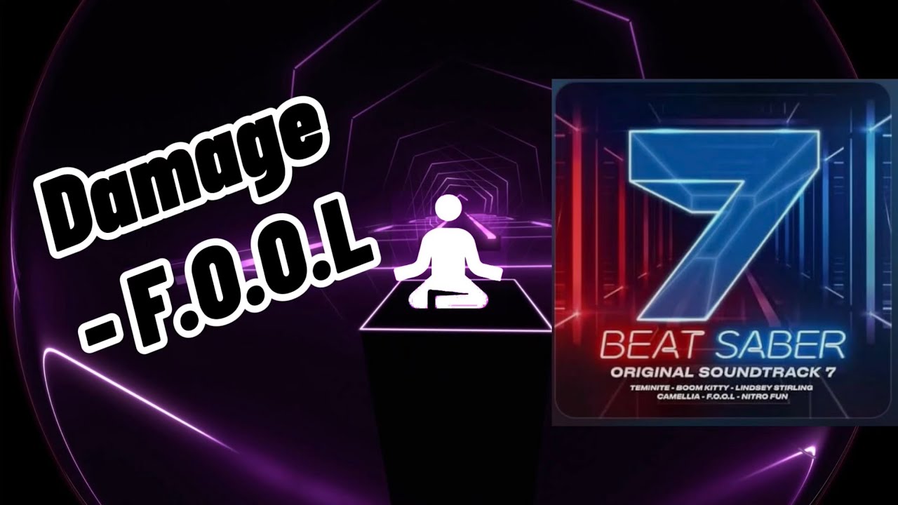 Damage by  F.O.O.L  - Zen Mode 1 hr. - Beat Saber OST 7