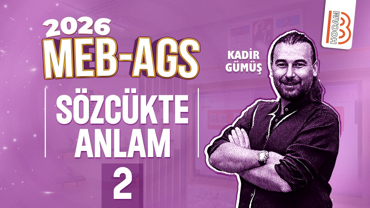 2) MEB - AGS - 14 Günde Sözel Yetenek Kampı - ''2.Gün'' - Sözcükte Anlam 2 - Kadir GÜMÜŞ - 2026