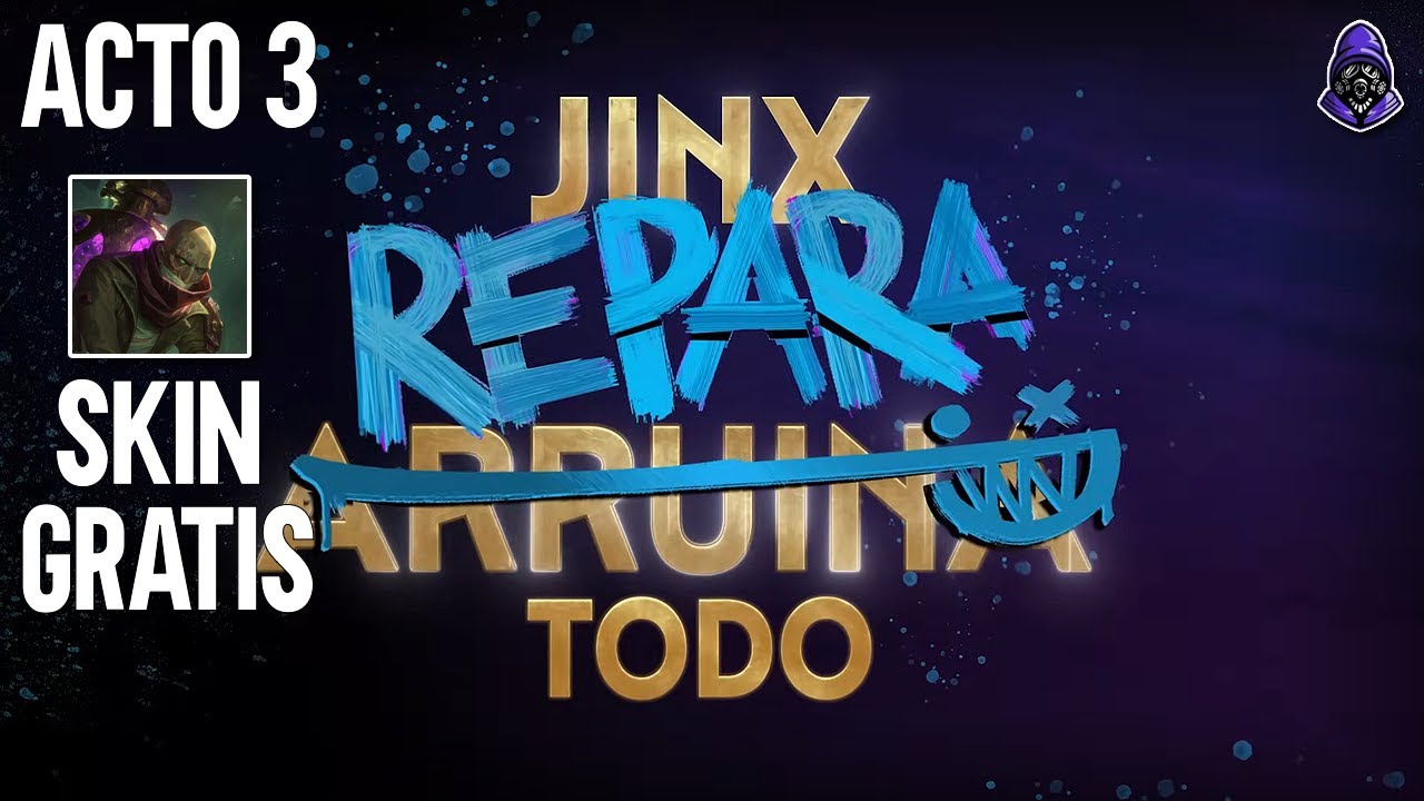 LEAGUE OF LEGENDS | Jinx repara todo | Acto III | Como completarlo | + skin de regalo gratis