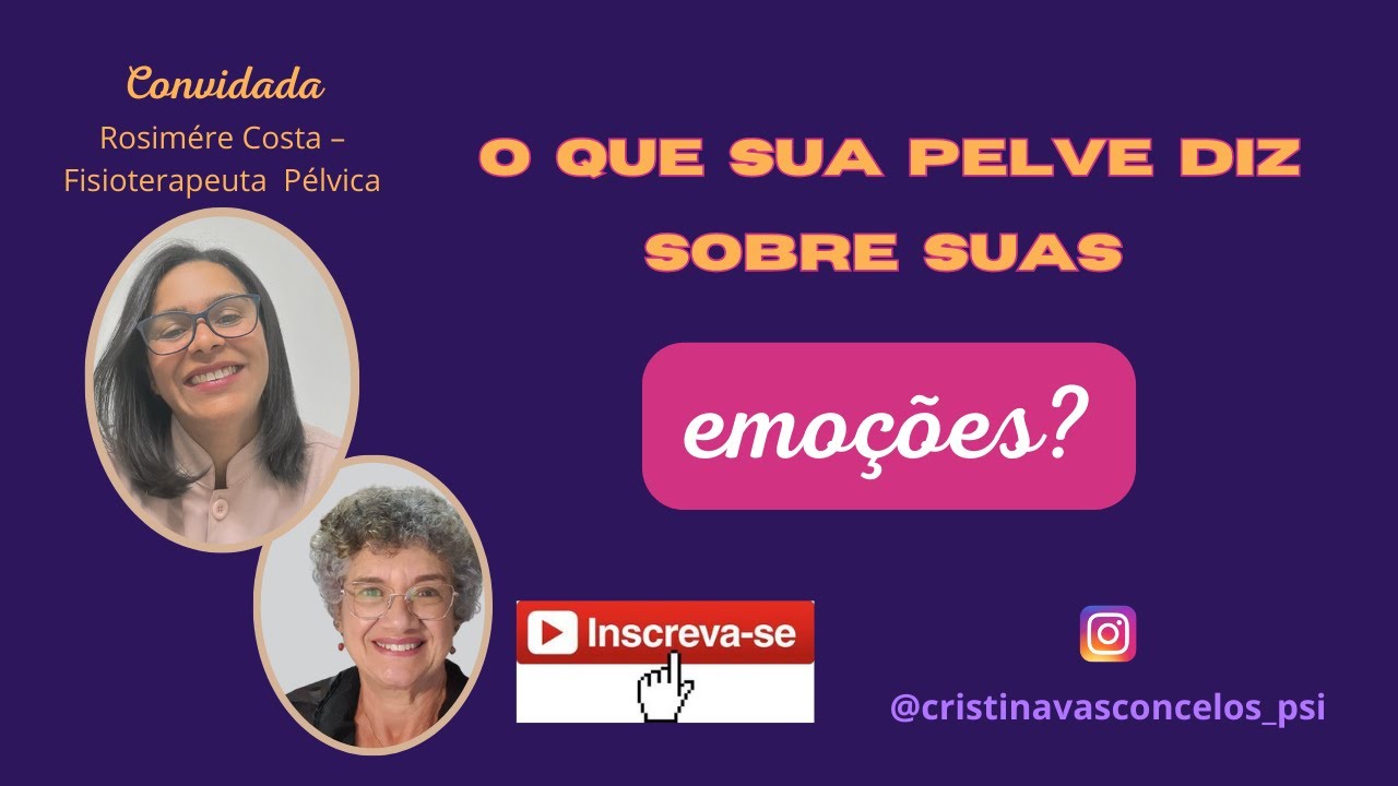 O que sua PELVE diz sobre suas EMOÇÕES - Convidada Rosimére Costa (Fisioterapeuta)