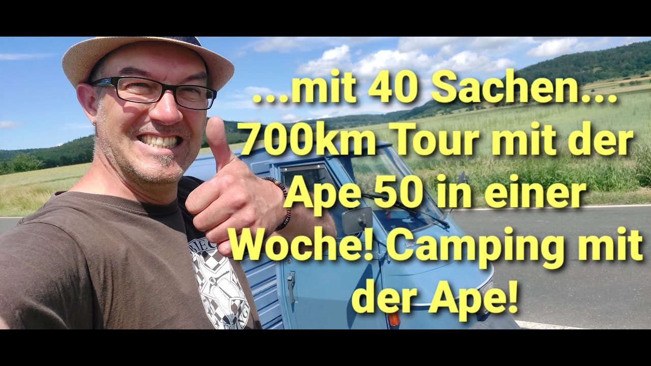 ...mit 40 Sachen... 7 Tage Camping- Tour mit der Ape 50, &uuml;ber 700km!