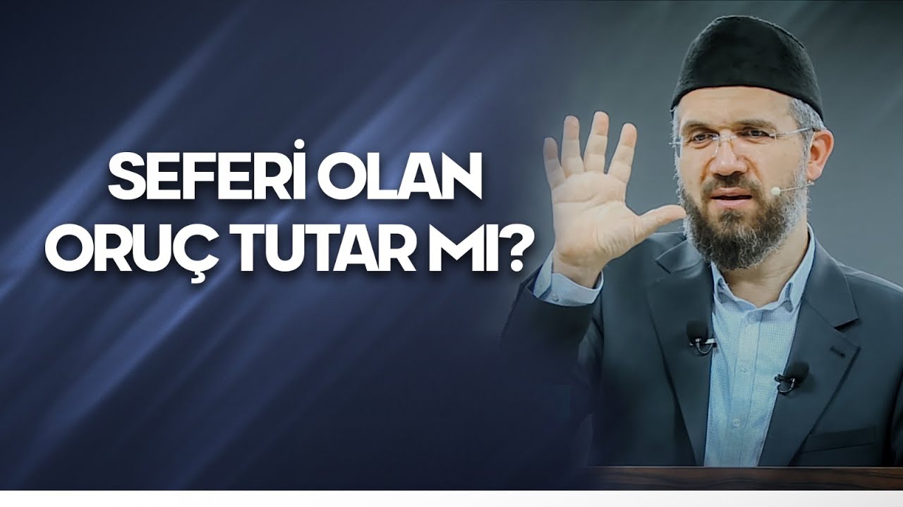 Seferi Olan Oruç Tutar mı?