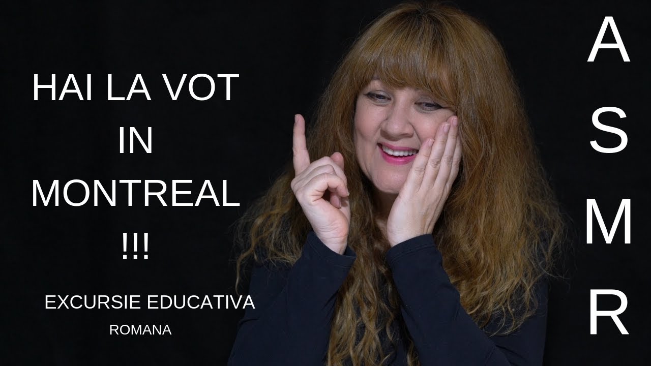 ASMR Romana /  HAI CU NOI LA VOT IN MONTREAL ! ! / Travel