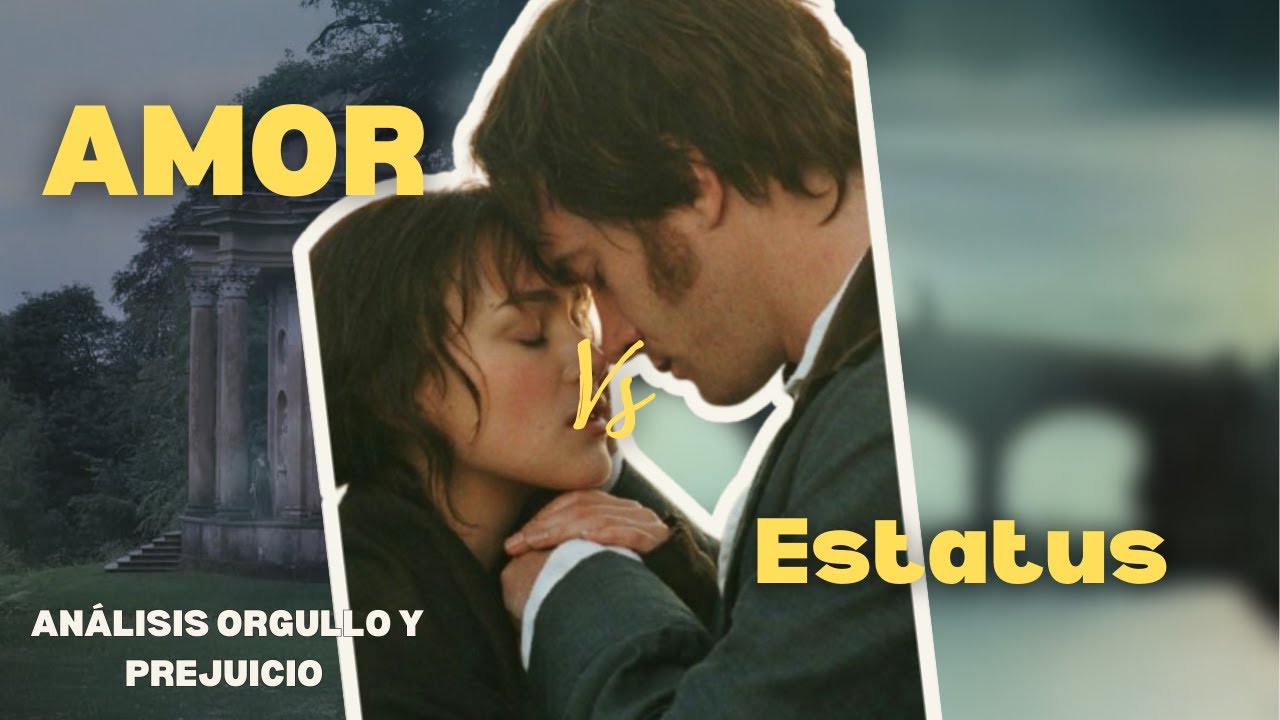 Cuando el AMOR y el ESTATUS chocan| ORGULLO Y PREJUICIO. (pelicula)