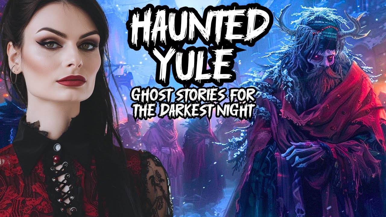 Haunted Yule: Spine-Chilling Solstice Holiday Ghost Stories for the Darkest Night of the Year