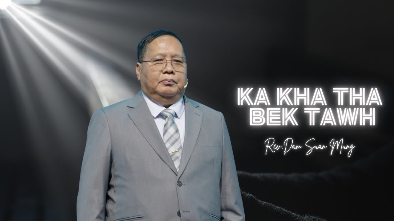 KA KHA THA BEK TAWH //Rev.Dam Suan Mung # Dec 29, 2024