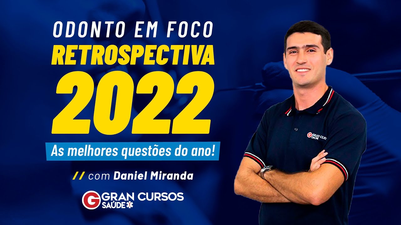 Odonto em foco: Retrospectiva 2022 - As melhores questões do ano! Com Daniel Miranda