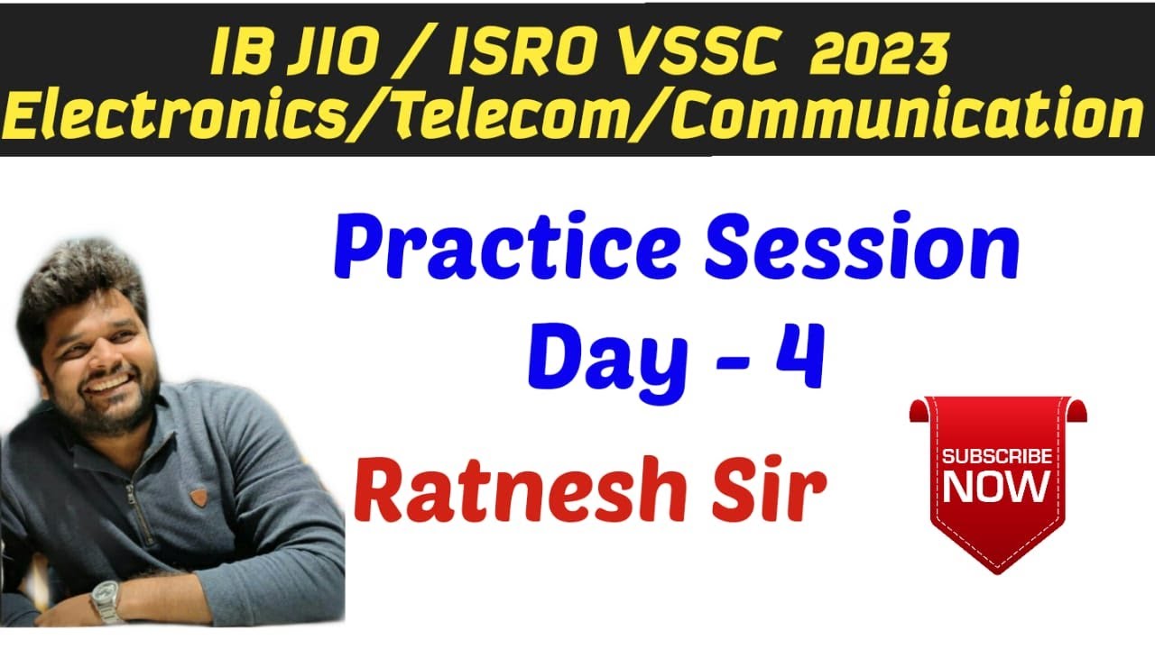 10:00 PM  IB JIO ISRO VSSC 2023 || Practice Session Day 4 Electronics/Telecom./Comm. By Ratnesh Sir