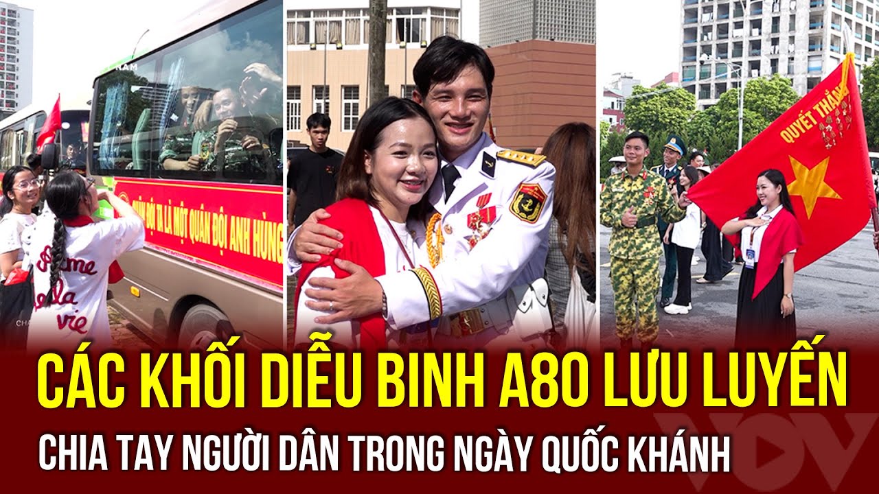 Các khối diễu binh A80 lưu luyến chia tay người dân trong ngày Quốc khánh | VOV