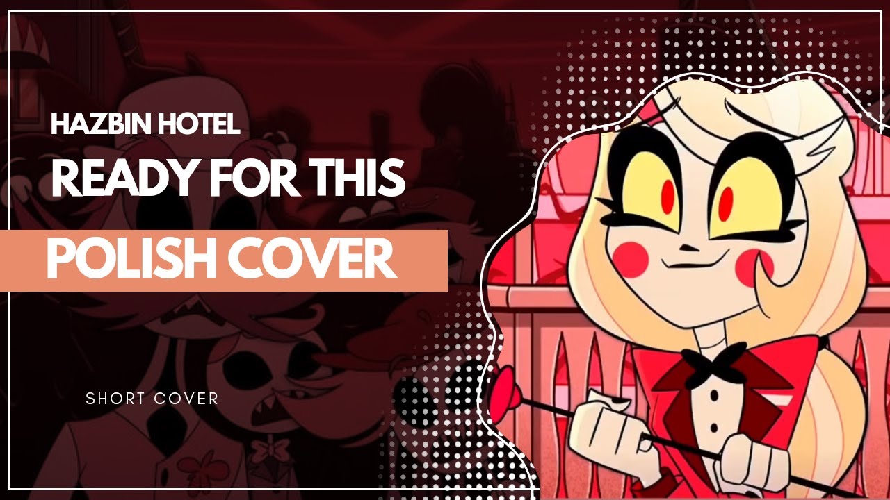 【Pandix】Hazbin Hotel - Ready For This『POLISH』