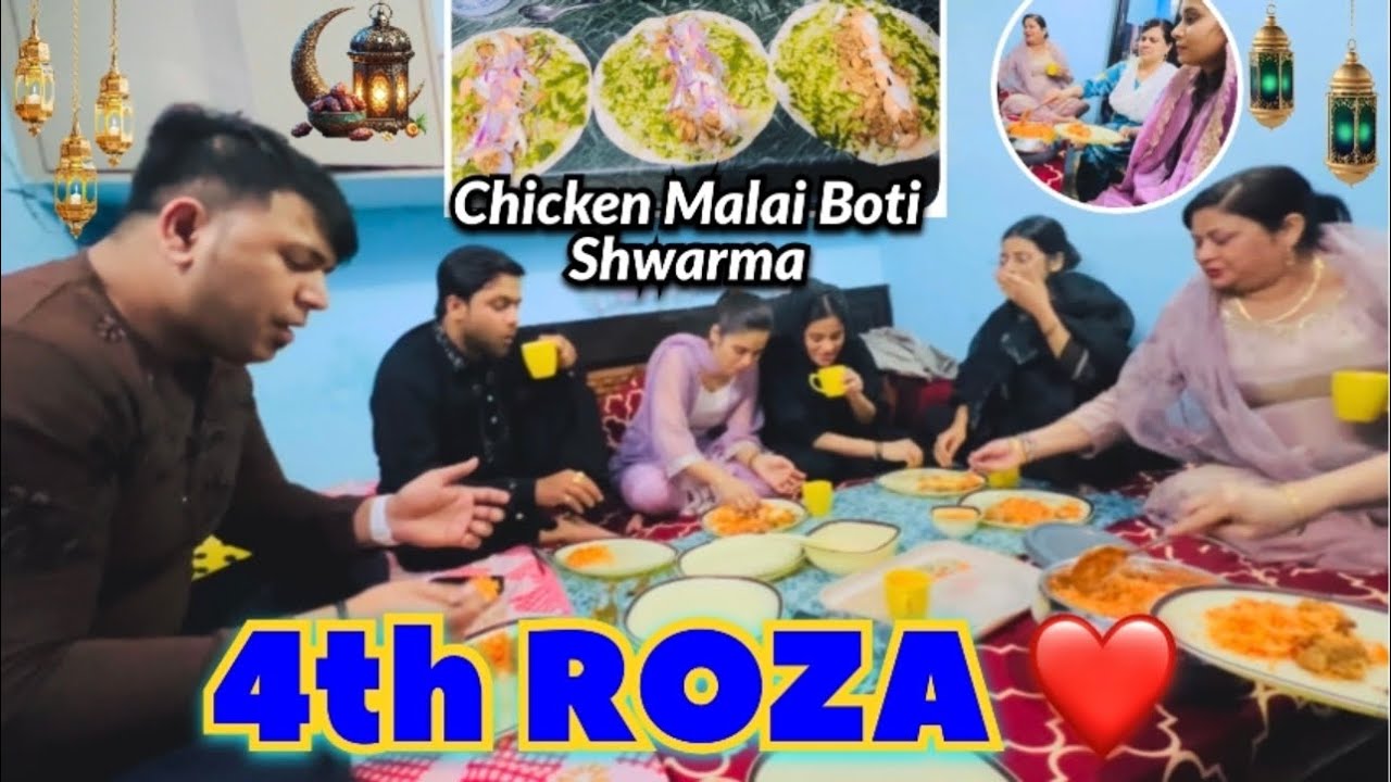 Ramzan day-4❤️|Sabke sath Iftari✨|Chicken Malai Boti Shwarma Recipe😍|Dinner mai Chicken Biryani🍗|