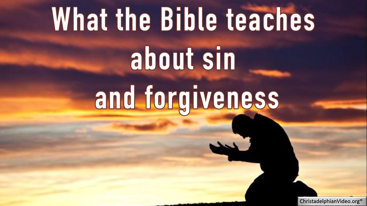 What the Bible teaches about sin and forgiveness