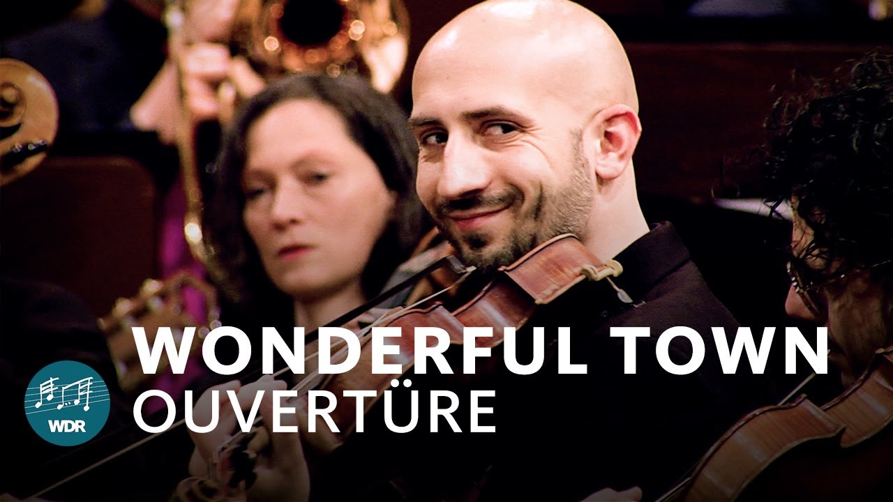 Wonderful Town - Ouvertüre - Leonard Bernstein | WDR Funkhausorchester