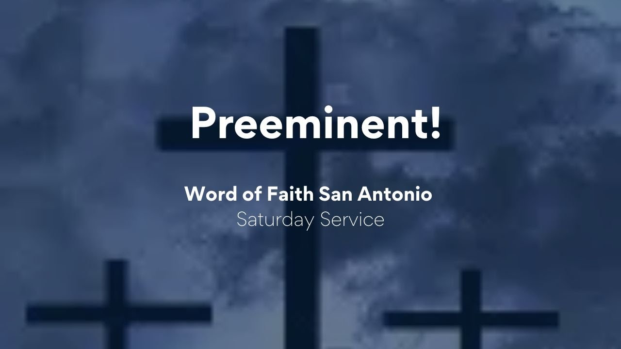 Preeminent! Pt. 4 | Saturday Service | February 07th, 2026