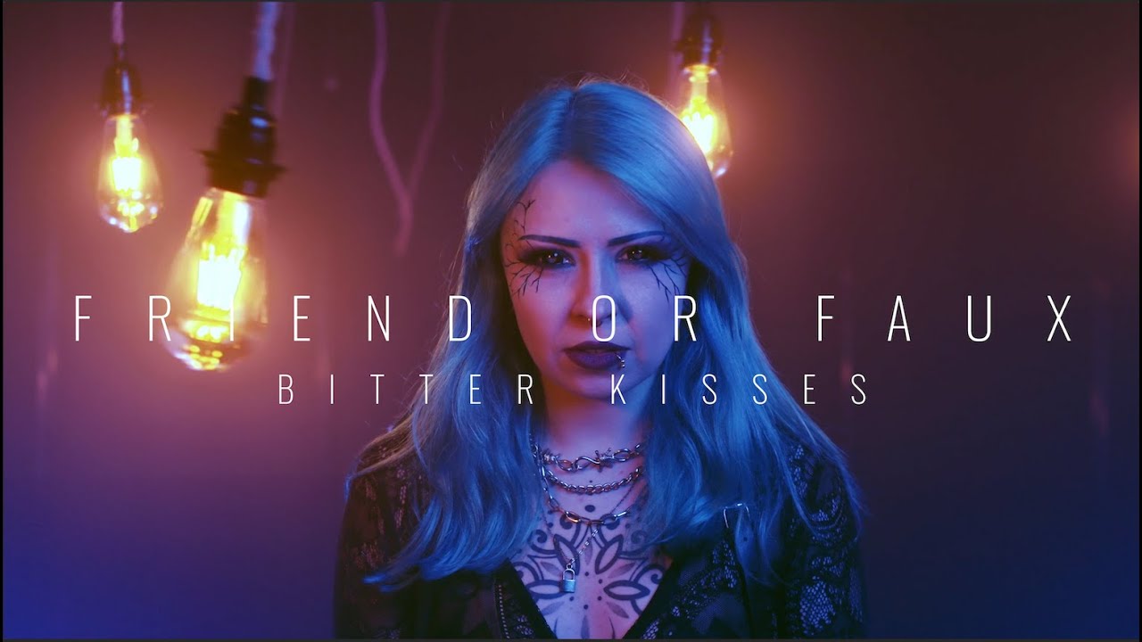 Bitter Kisses - Friend Or Faux (feat. ChuggaBoom)