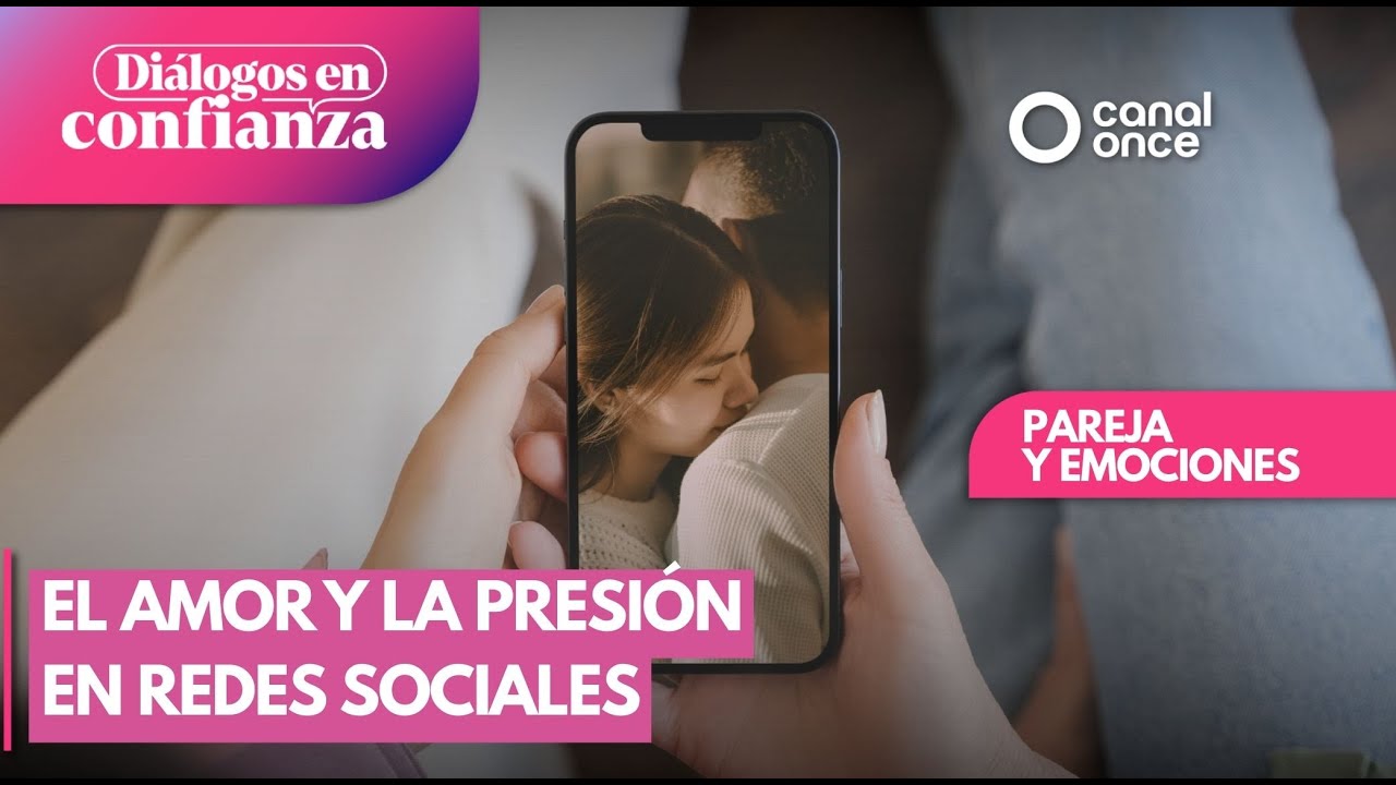 Diálogos en confianza (Pareja y emociones) - El amor y la presión en redes sociales (13/02/2026)