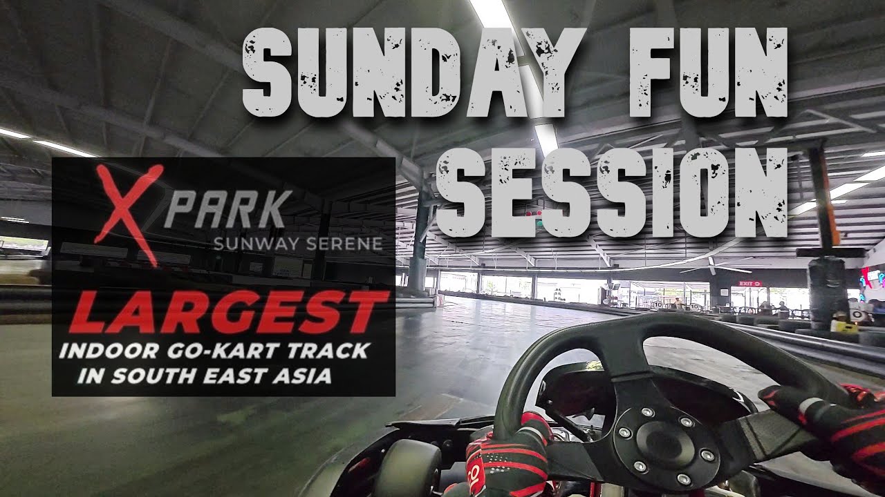 Back after almost 2 years! | 47:459s | X Park Sunway Serene | Fun Session | TraXion Karting