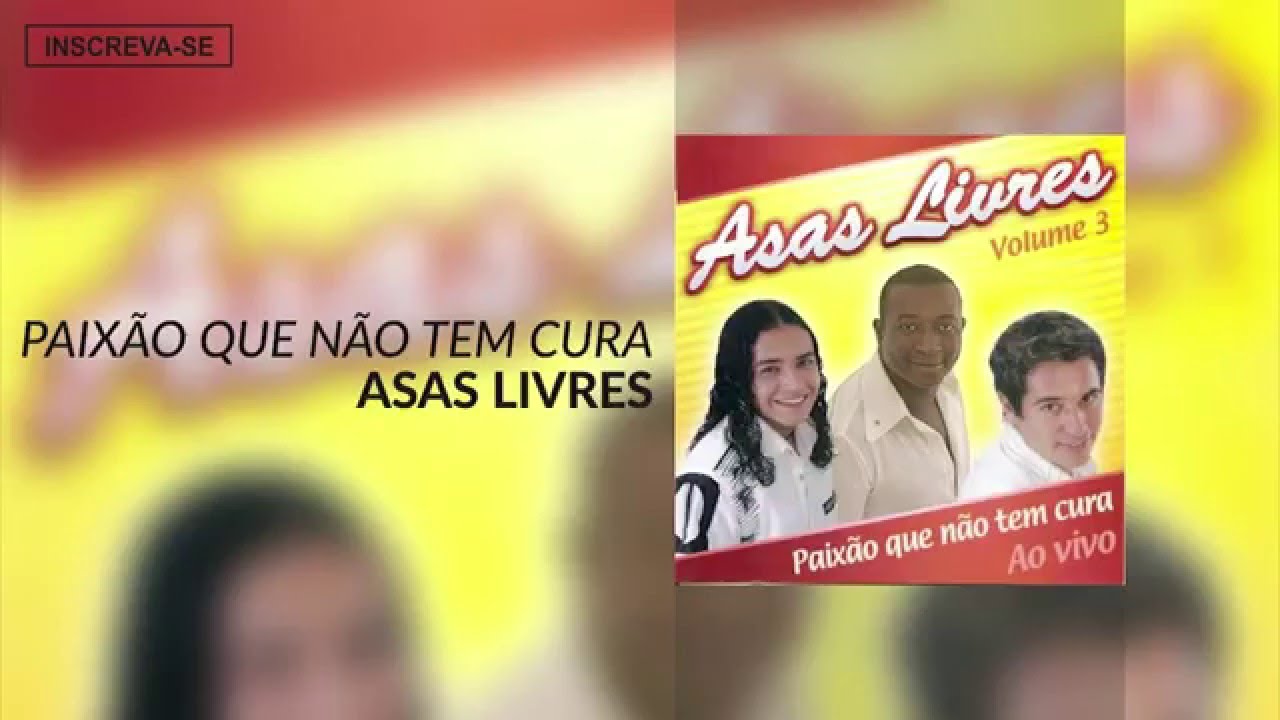 Asas Livres - Paixão Que Não Tem Cura (Paixão Que Não Tem Cura) [Áudio Oficial]