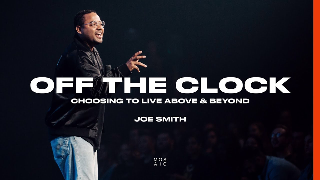 Off the Clock | Joe Smith - Mosaic