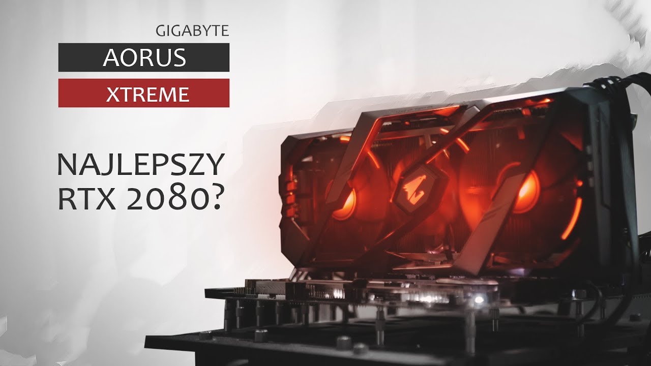 Najlepszy i najładniejszy RTX 2080? | TEST GIGABYTE AORUS XTREME
