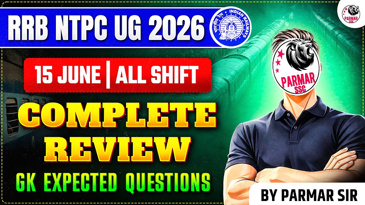 RRB NTPC UG 2026 | 15 JUNE (ALL SHIFTS) GK PAPER REVIEW | MOST EXPECTED QUESTIONS BY PARMAR SIR