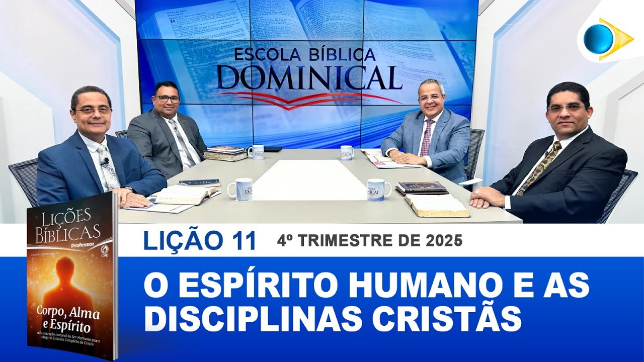 EBD | 11ª LIÇÃO: “O ESPÍRITO HUMANO E AS DISCIPLINAS CRISTÃS”