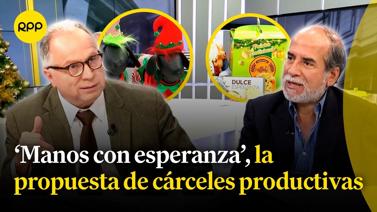 Navidad: Cárceles productivas presentan producción: 'Manos con esperanza' | Las cosas como son