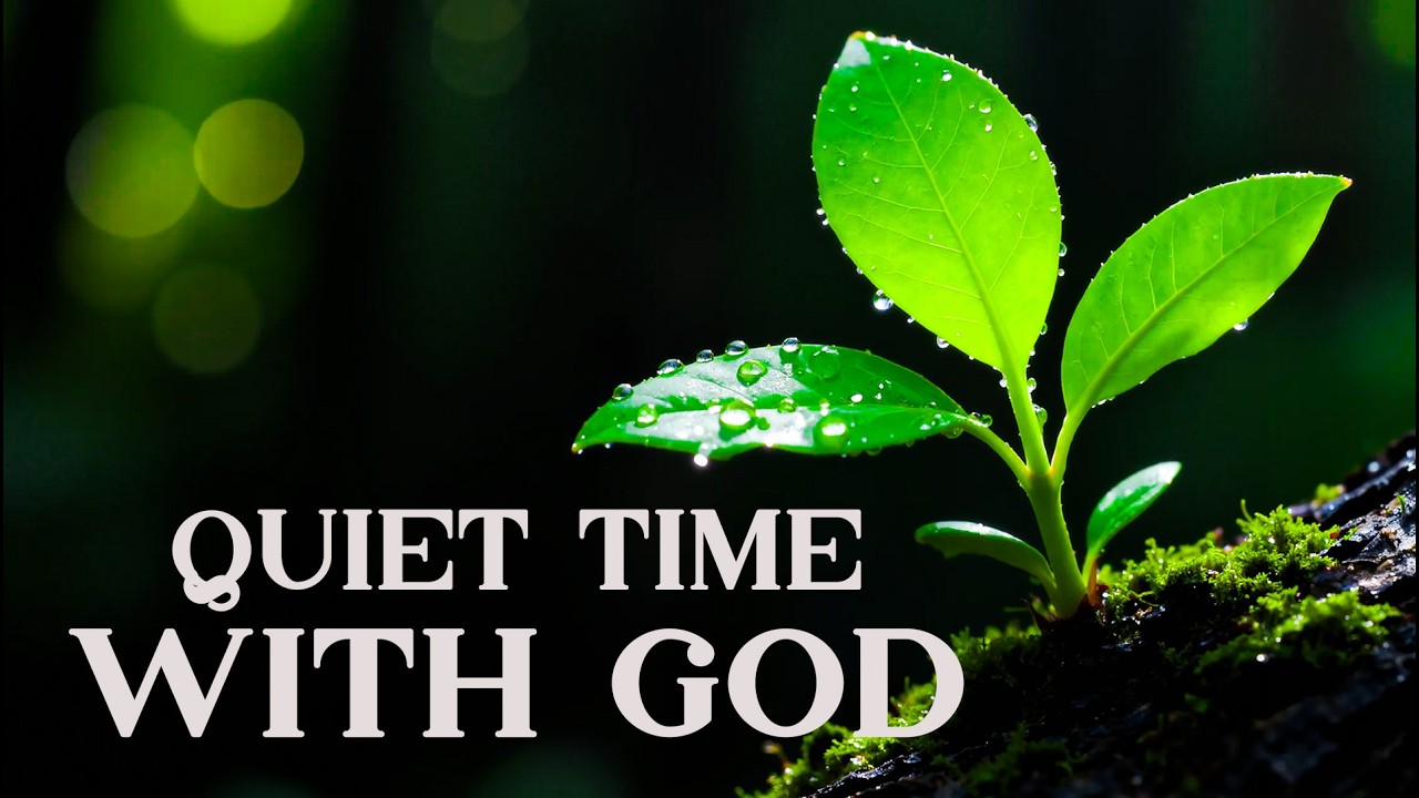 QUIET TIME WITH GOD | Calm Worship Piano with Encouraging Bible Verses & Peaceful Nature Beauty